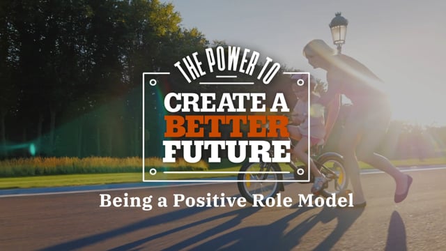 The Power To Create A Better Future - Being a Positive Role Model