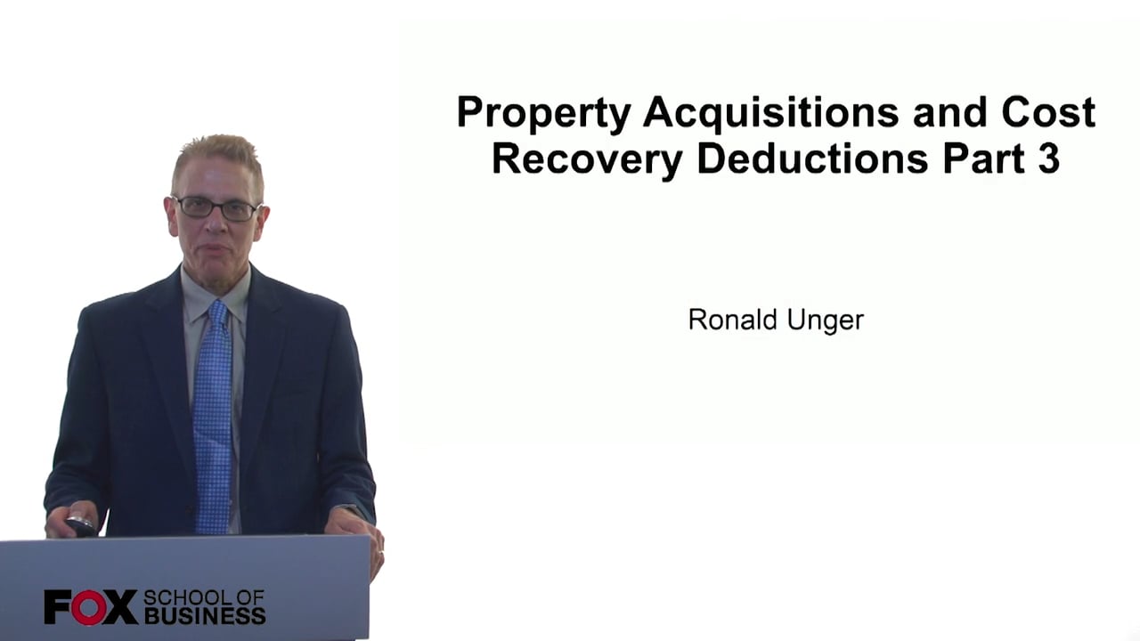 Property Acquisitions and Cost Recovery Deductions Part 3
