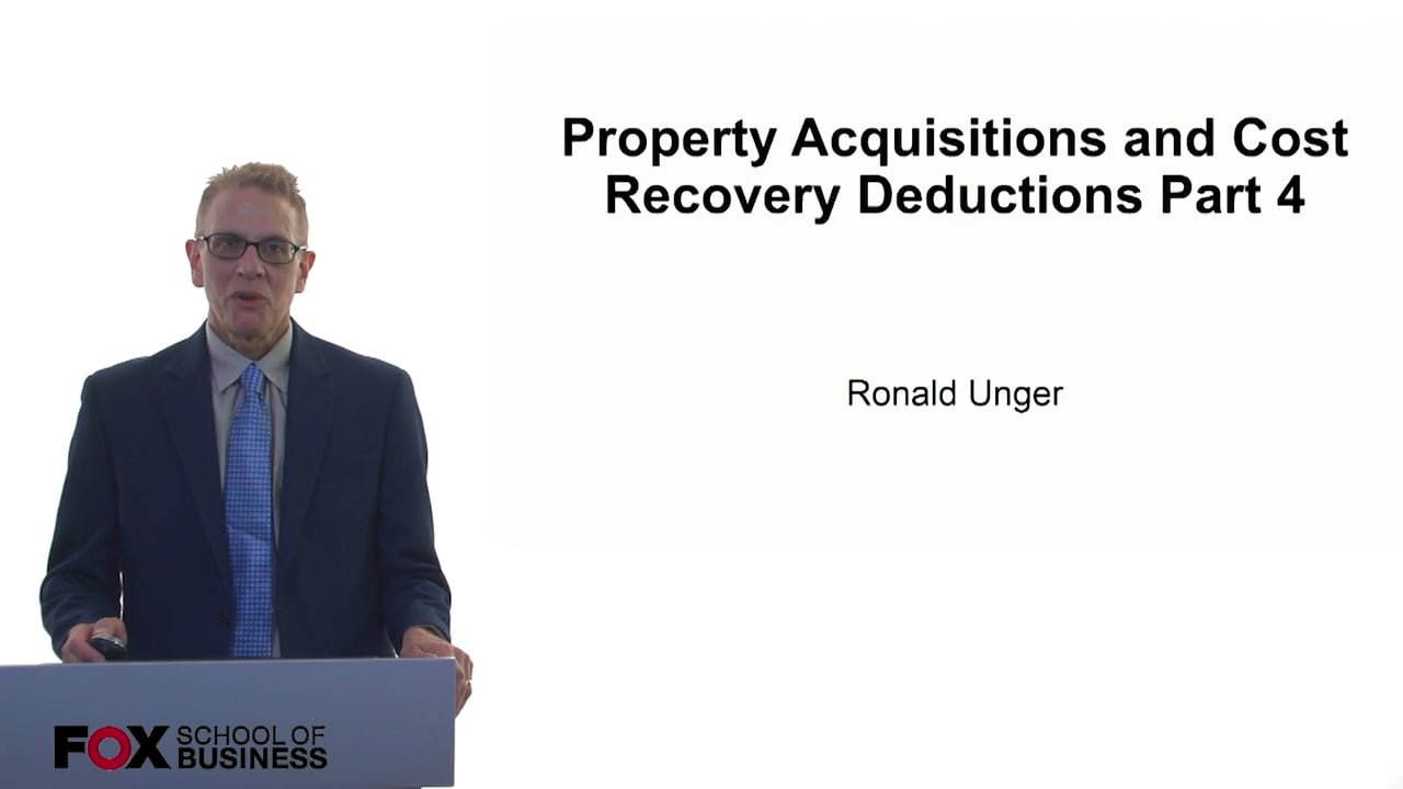 Property Acquisitions and Cost Recovery Deductions Part 4