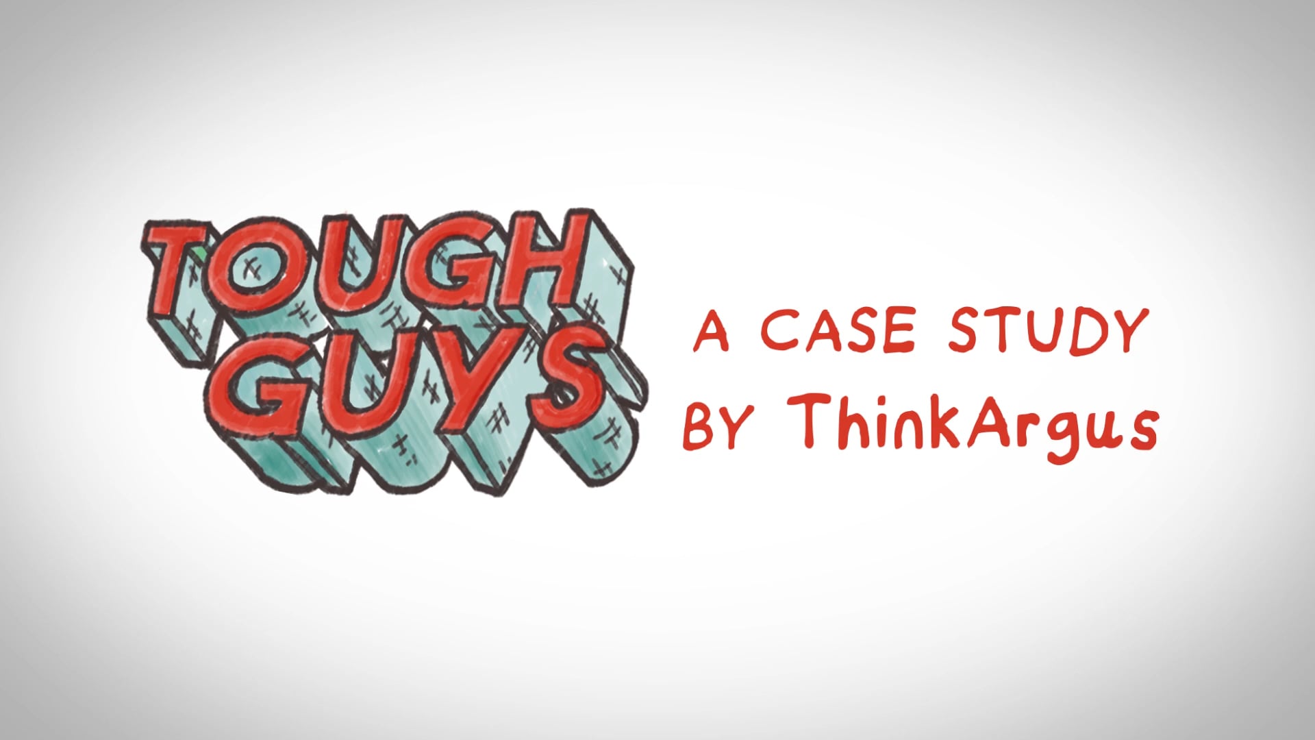 EOPSS | Tough Guys Case Study