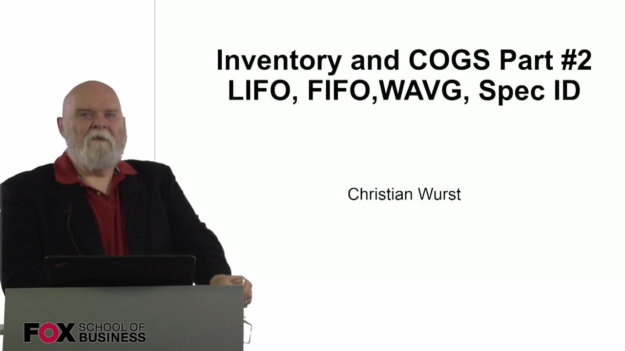 Inventory and COGS Part #2 – LIFO, FIFO, WAVG, Spec ID