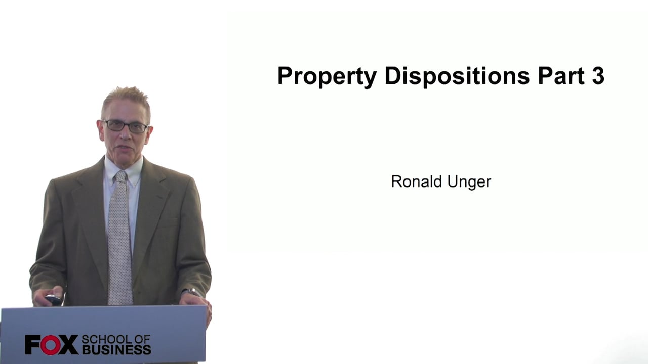 Property Dispositions Part 3