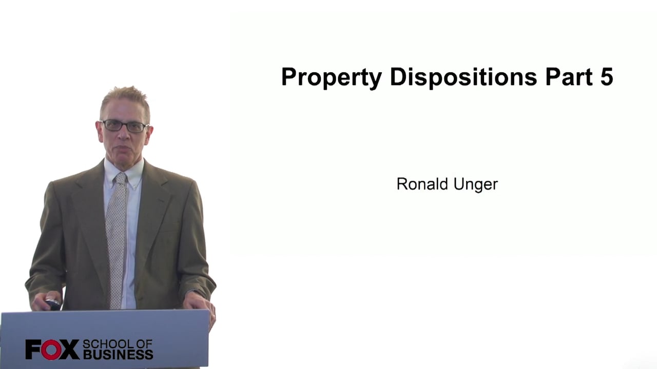 Property Dispositions Part 5