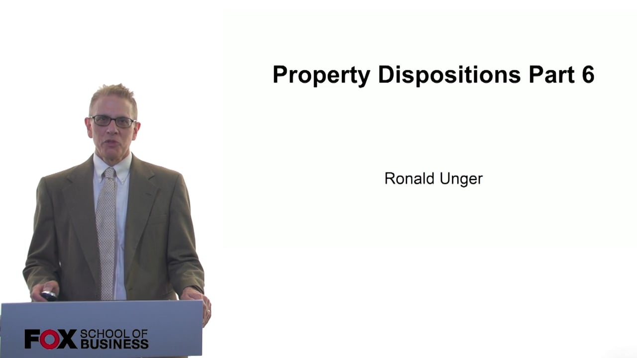 Property Dispositions Part 6