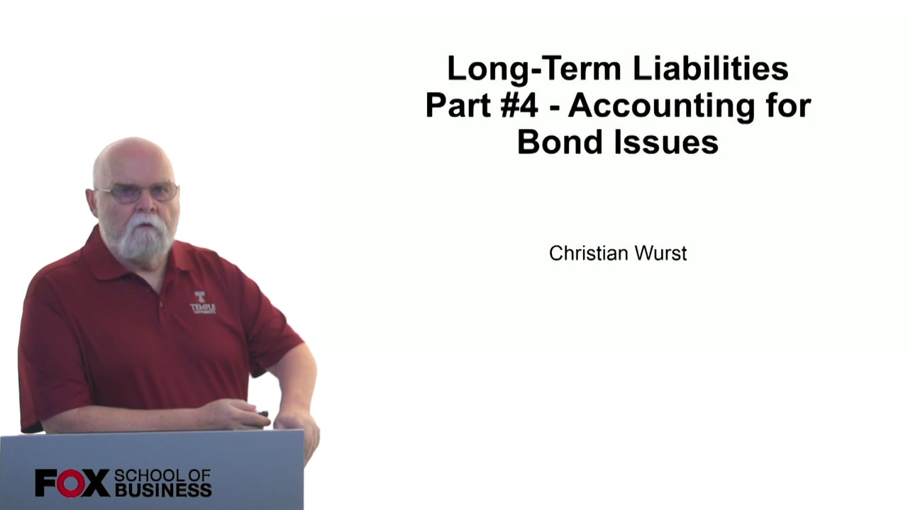 Long-Term Liabilities Part 4 – Accounting for Bond Issues