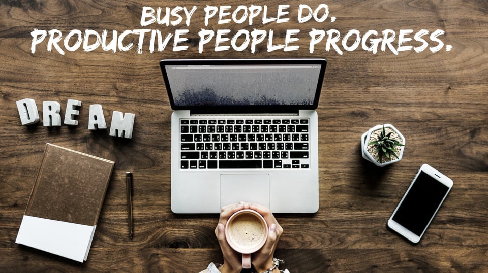 WW #428 - Busy people do. Productive people progress.