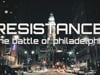 RESISTANCE: THE BATTLE OF PHILADELPHIA | OFFICIAL TRAILER | 2018