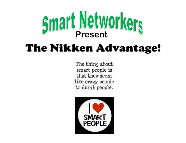 Smart Networkers present "The Nikken Advantage"