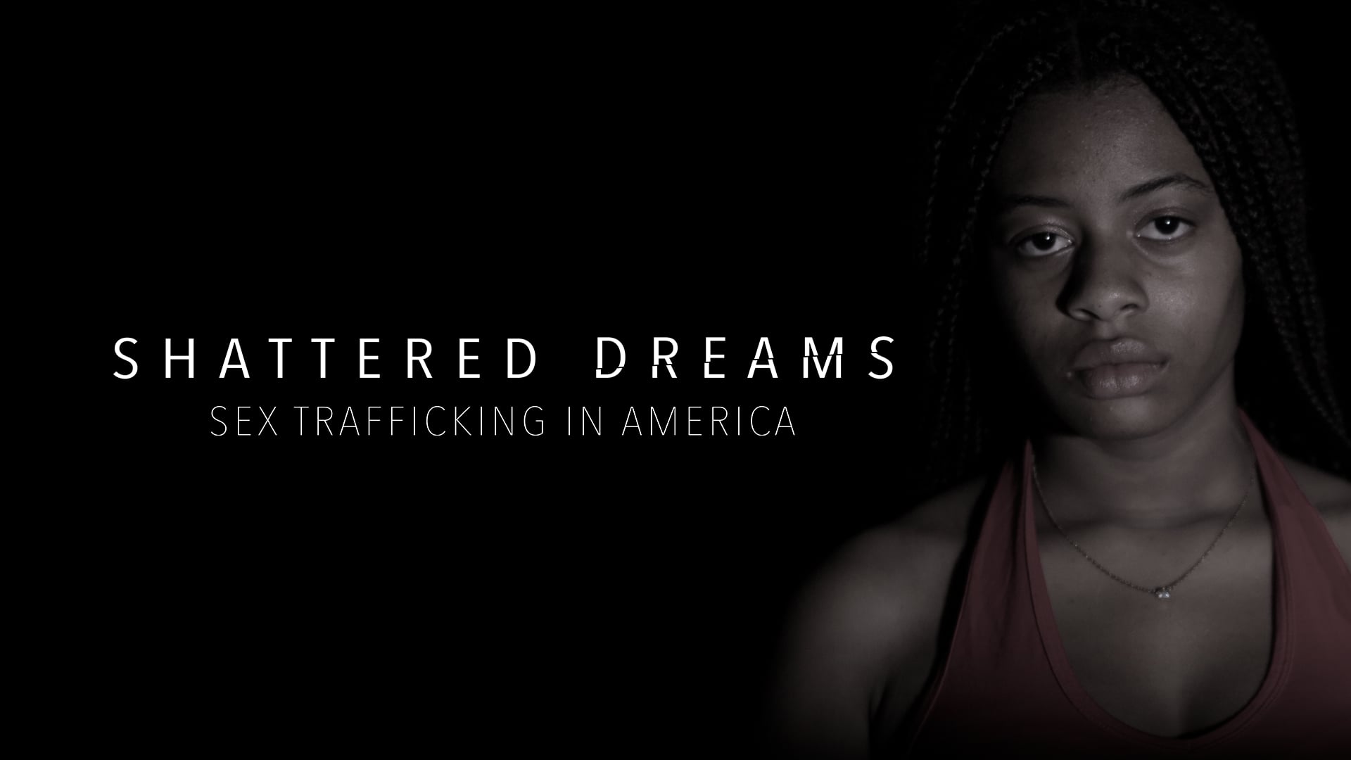 Shattered Dreams: Sex Trafficking In America