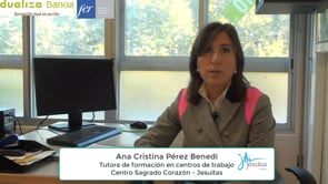 Nuestra experiencia en la FP Dual - Ana Cristina Prez Bened - Tutora de formacin en centros de trabajo. Jesuitas
