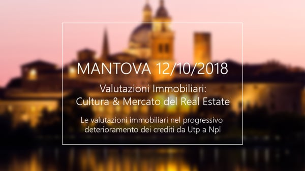 Le valutazioni immobiliari nel progressivo deterioramento dei crediti da Utp a Npl