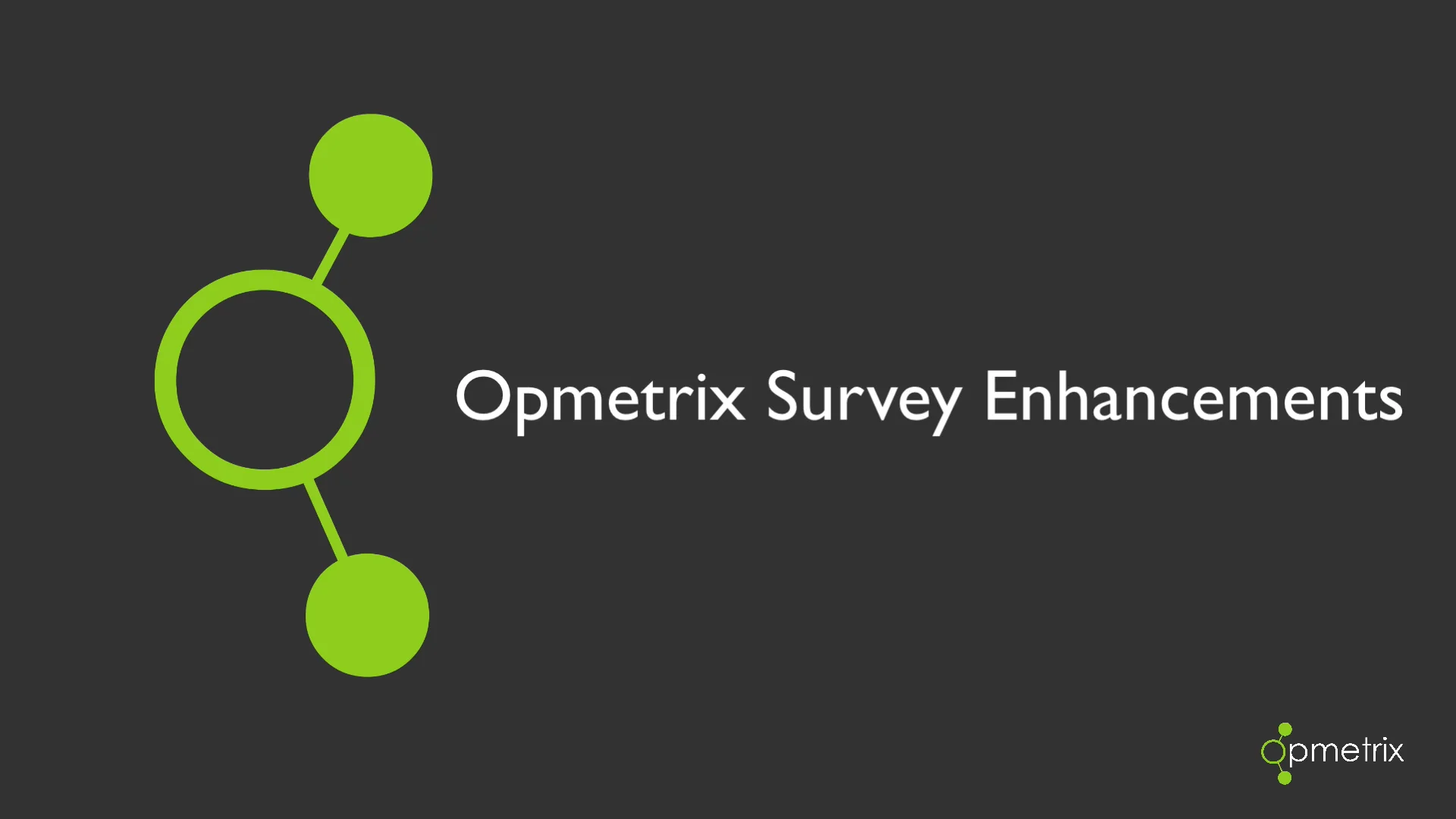 Opmetrix Survey Enhancements on Vimeo