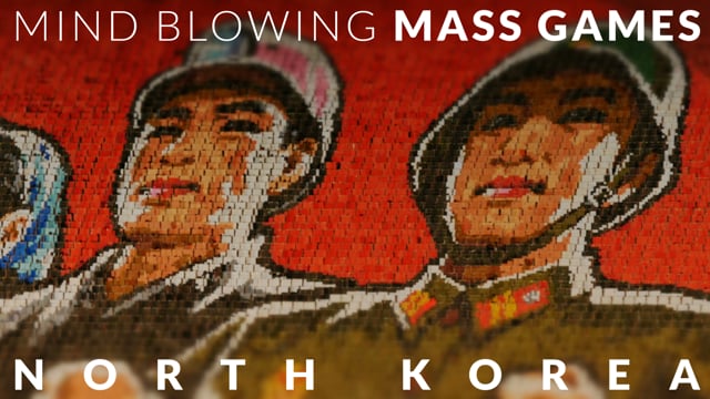 NORTH KOREA - Mind Blowing Mass Games