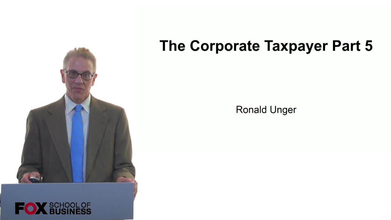 The Corporate Taxpayer Part 5