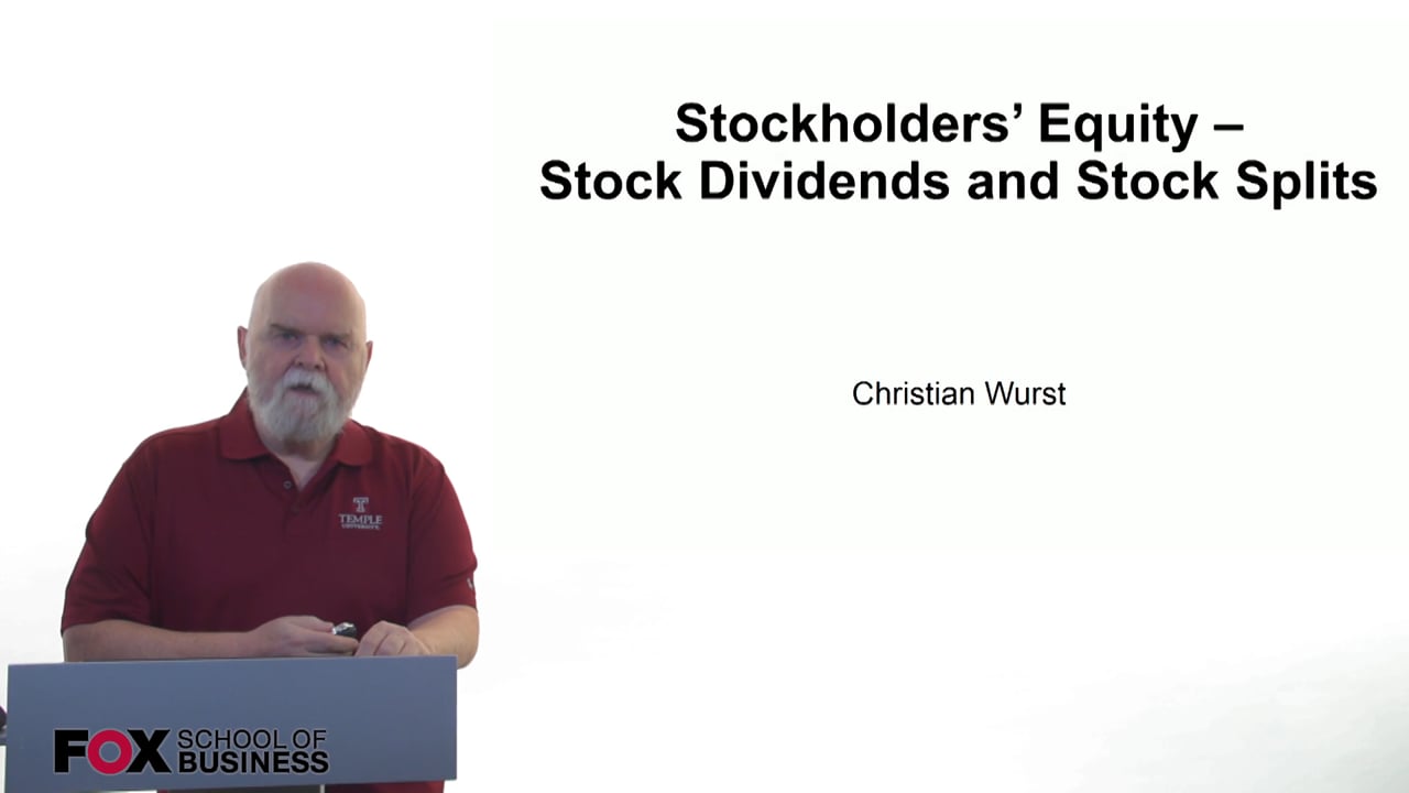 Stockholders Equity – Stock Dividends and Stock Splits