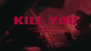 Free Finga & Keanu Blunt - Kill You (prod. Justicious)