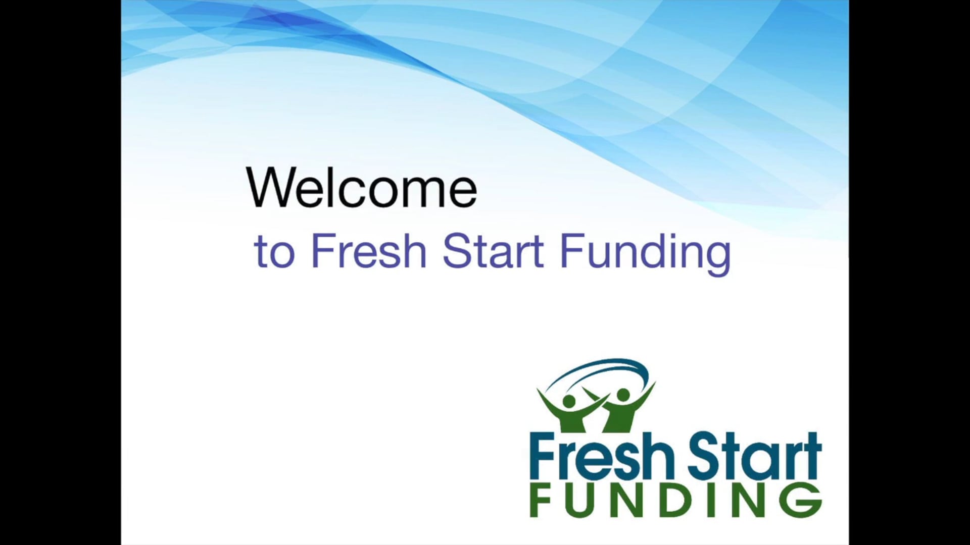 Fresh Start Funding - Welcome Video