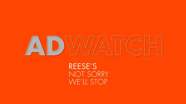 Reese's Not Sorry Campaign - WNW