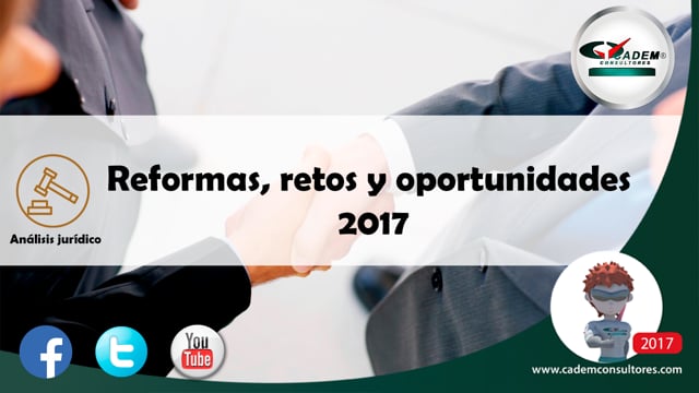 Reformas, retos y oportunidades 2017.