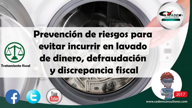 Prevención de riesgos para evitar incurrir en lavado de dinero, defraudación y discrepancia fiscal.