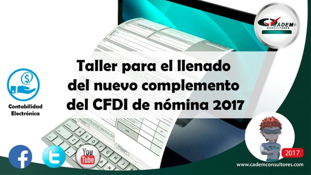 Taller para el llenado del nuevo complemento del CFDI de nómina 2017