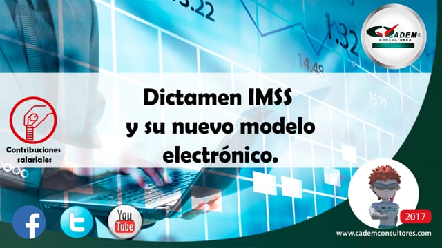 Dictamen IMSS y su nuevo modelo electrónico.
