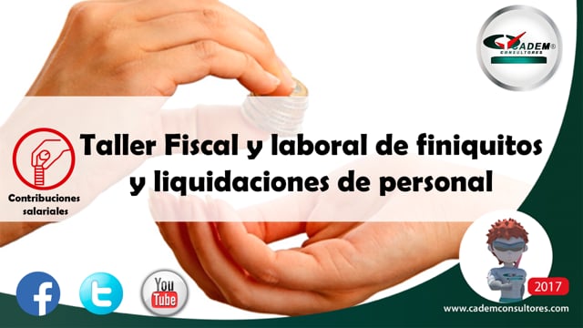 Taller fiscal y laboral de finiquitos y liquidaciones de personal.