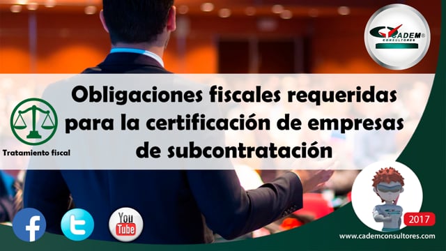 Obligaciones fiscales requeridas para la certificación de empresas de subcontratación o tercerización (Conforme al proyecto de Norma Mexicana).