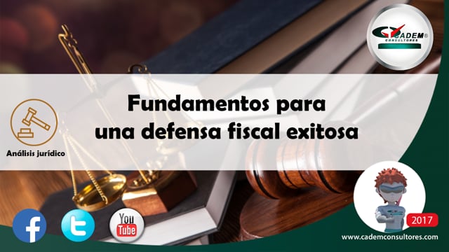 Fundamentos para una defensa fiscal exitosa.