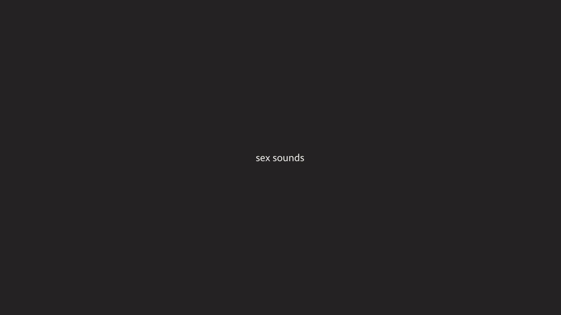 Sex Sounds on Vimeo