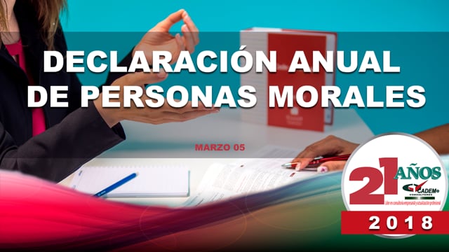 Declaración anual de personas morales (Incluye papeles de trabajo).