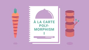 45. À la Carte Polymorphism, part 1