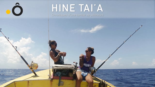 Hine Tai'a : chroniques d'une famille de pêcheurs - teaser