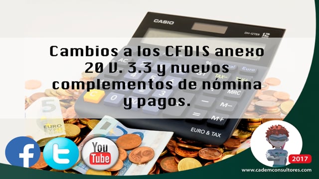 Cambios a los CFDI anexo 20 V. 3.3 y nuevos complementos de nóminas y pagos