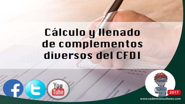 Cálculo y llenado de complementos diversos del CFDI.