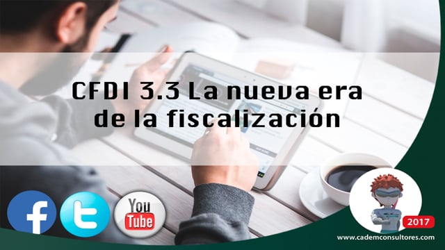 CFDI 3.3 La Nueva Era de la Fiscalización.