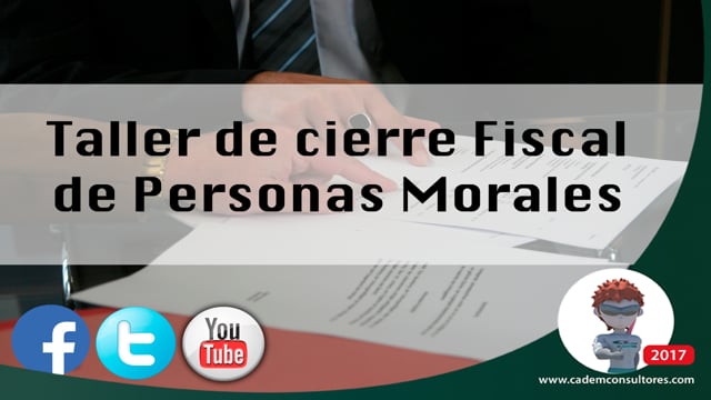 Taller del Cierre Fiscal de Personas Morales.