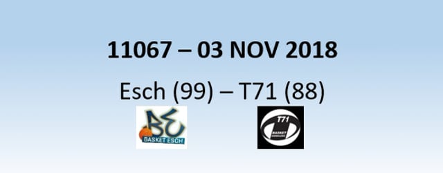 N1H 11067 Basket Esch (99) - T71 (88) 03/11/2018