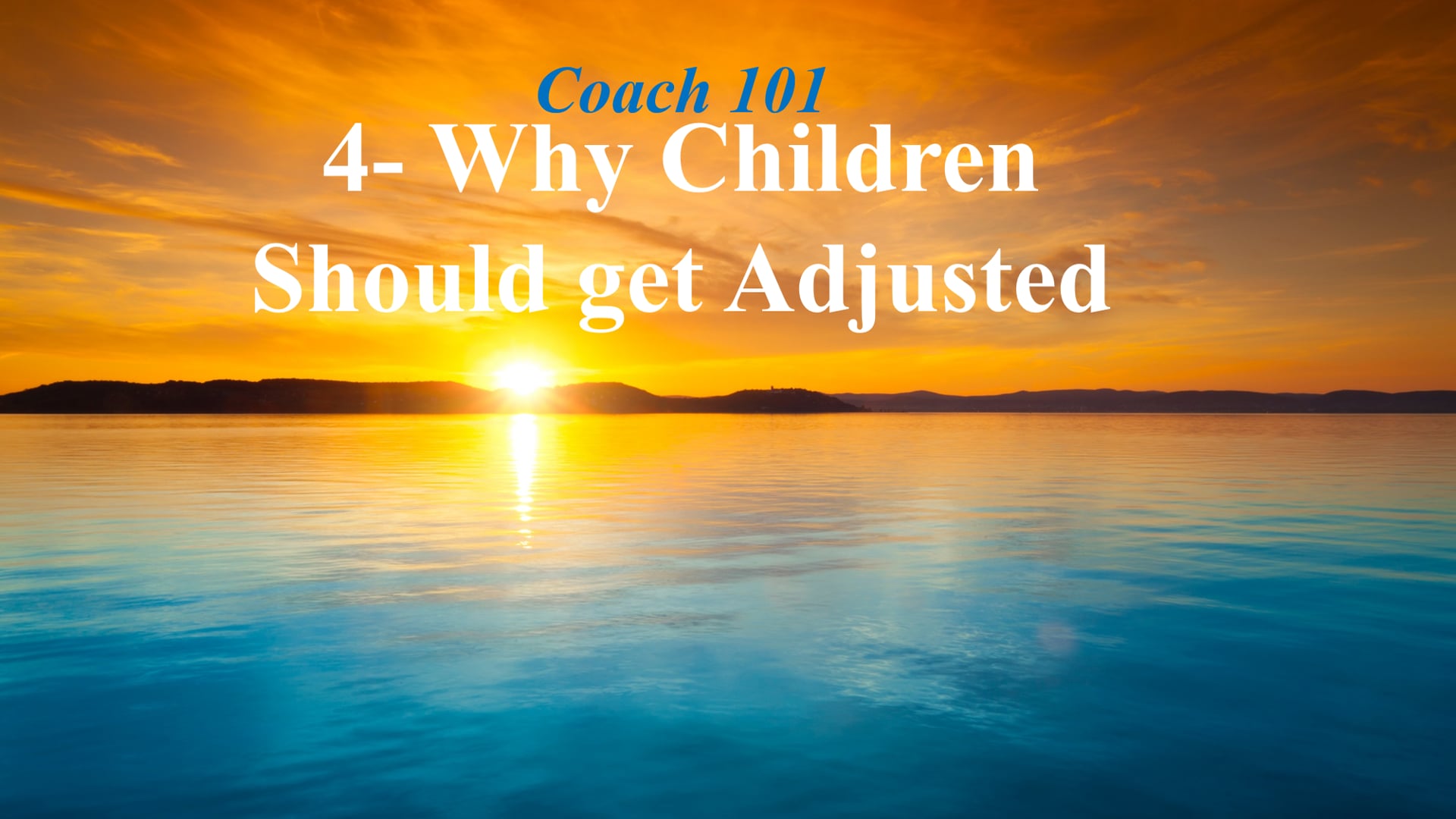 4- Why Children Should Get Adjusted