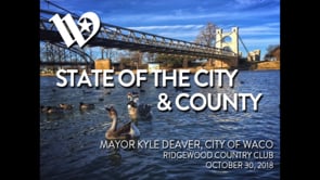 State of the City & County 2018 (Mayor Deaver, City of Waco)
