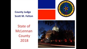 State of the City & County 2018 (Judge Scott Felton, McLennan County)