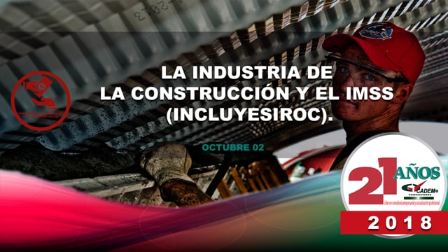 La industria de la construcción y el IMSS (Incluye SIROC).