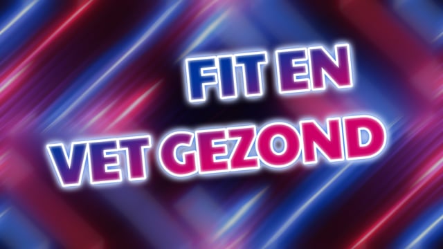 Fit en vet gezond