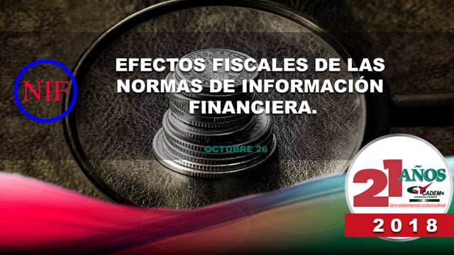 Efectos fiscales de las Normas de Información Financiera.