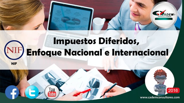 Impuestos diferidos enfoque nacional e internacional (NIF D-4, FAS 109 y NIC C-12)