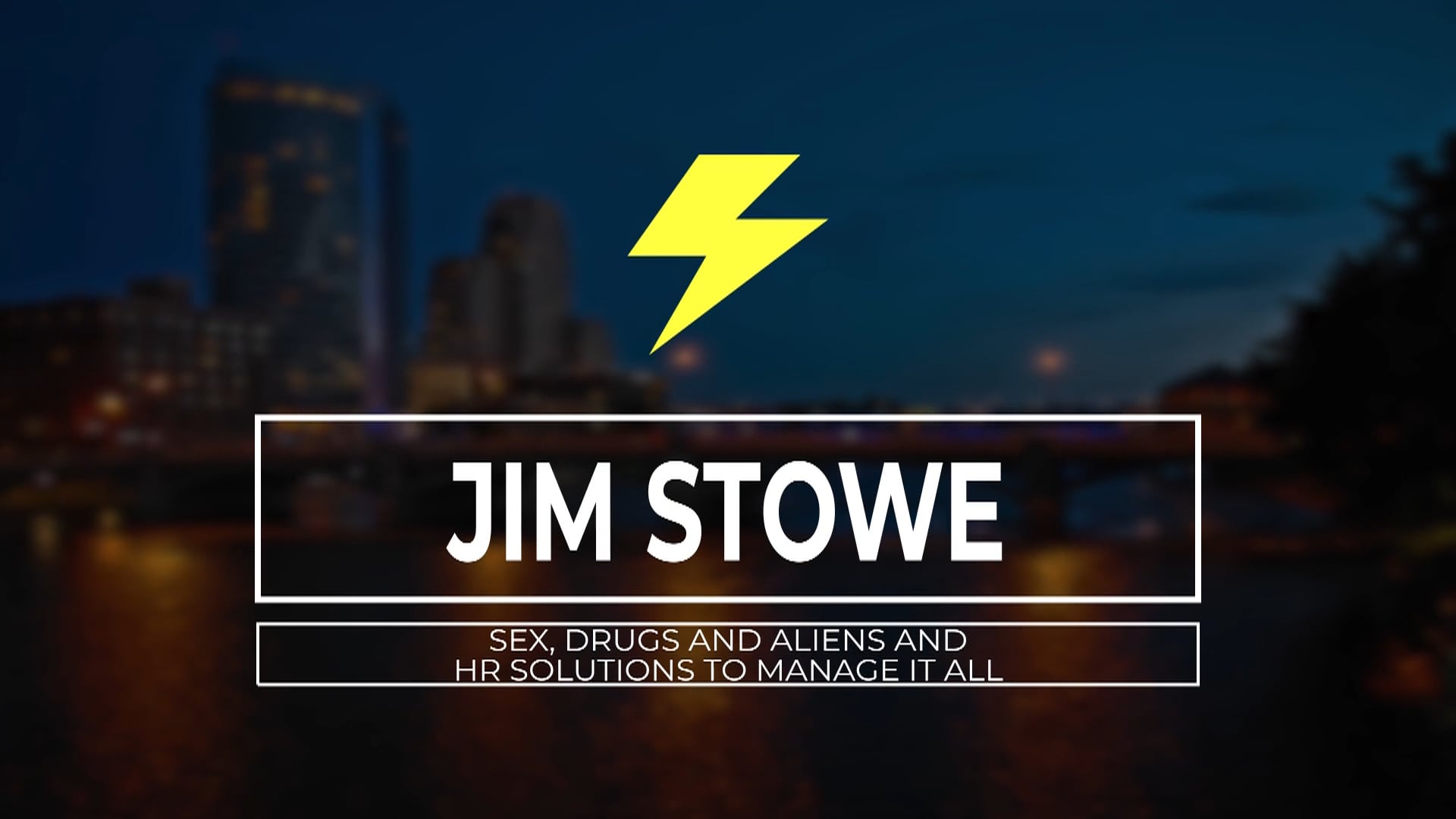 Sex, Drugs & Aliens And HR Solutions To Manage It All | Jim Stowe |  DisruptHR Talks