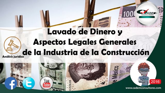 Lavado de Dinero y Aspectos Legales Generales de la Industria de la Construcción