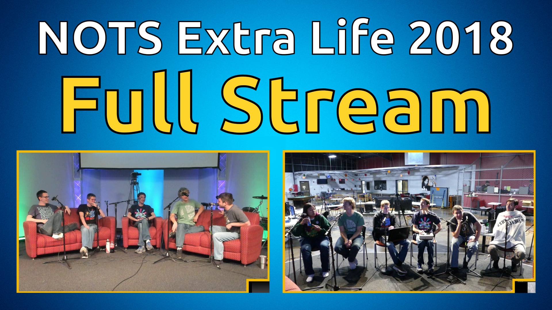 NOTS Extra Life 2018 - Full Stream (Part 1 of 3)