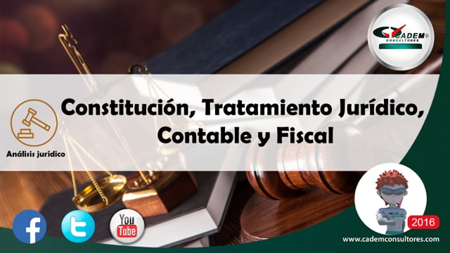 Constitución, Tratamiento Jurídico, Contable y Fiscal de Sociedades y Asociaciones Civiles (Análisis integral).