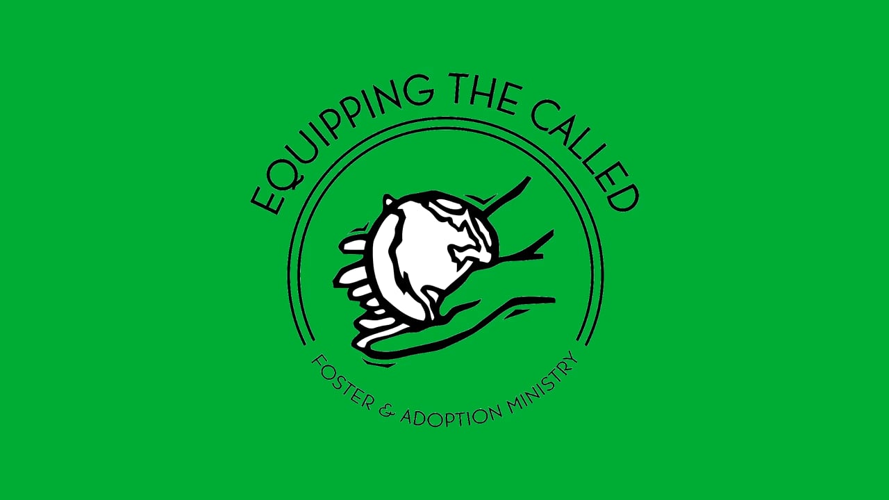 Equiping The Called (Foster Parent)